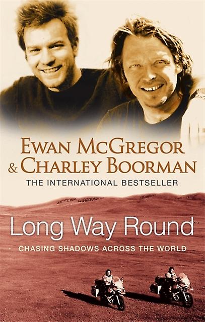 Long Way Round by Charley Boorman Paperback