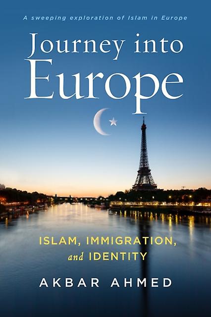 Journey Into Europe by Akbar Ahmed Paperback Book