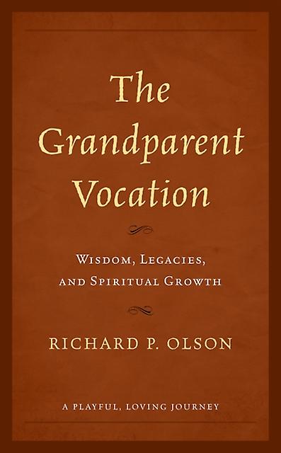 The Grandparent Vocation by Richard P. Olson Paperback Book