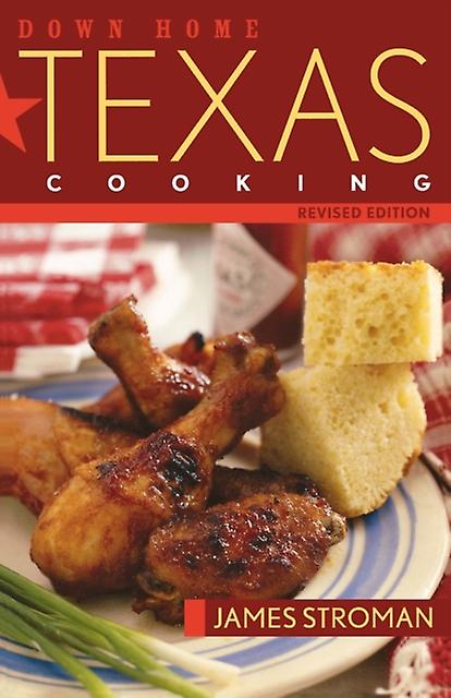 Down Home Texas Cooking by James Stroman Paperback