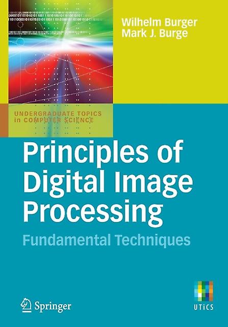 Principles Of Digital Image Processing by Mark J. Burge Paperback