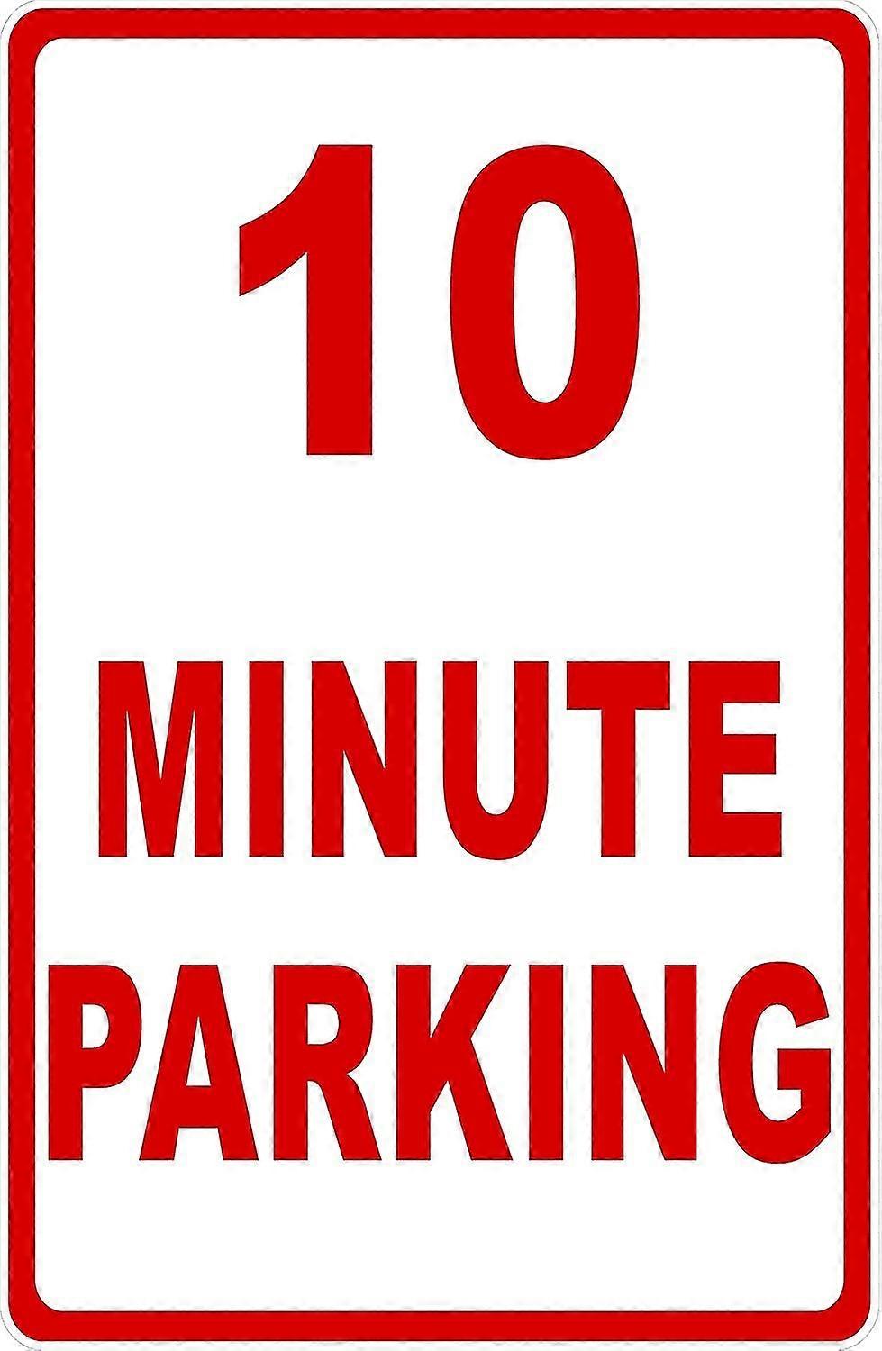 Placa de estacionamento de 10 minutos. 8x12 polegadas OU 12x16 polegadas de metal. Modo 2271