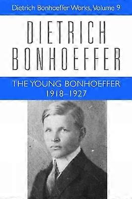 The Young Bonhoeffer 1918-1927