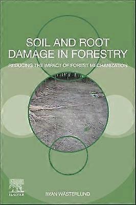 Wasterlund I: Soil and Root Damage in Forestry