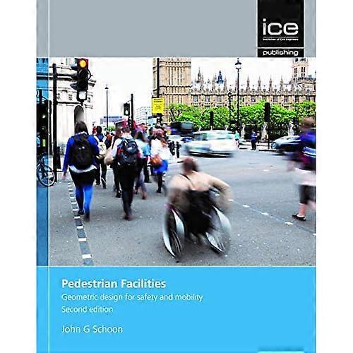 Pedestrian Facilities, Second edition: Geometric design for safety and mobility
