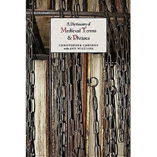 A Dictionary of Medieval Terms and Phrases