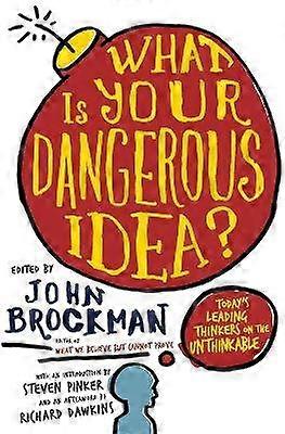 What Is Your Dangerous Idea?