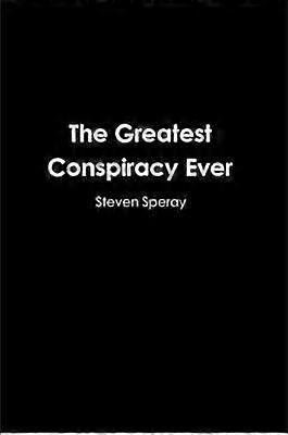 The Greatest Conspiracy Ever
