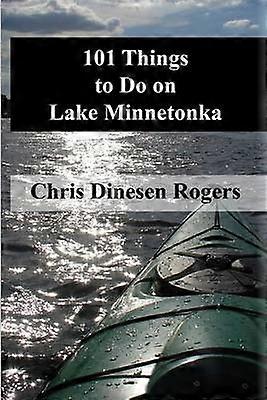 101 Things to Do on Lake Minnetonka