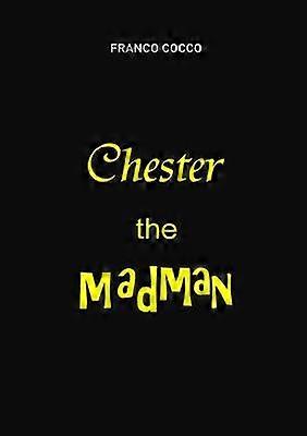 Chester the Madman