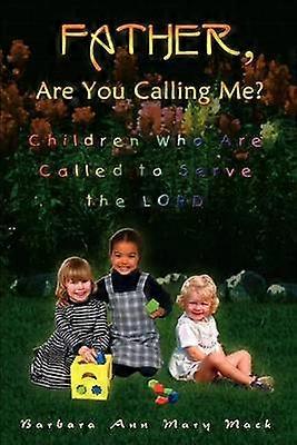 Father are You Calling Me?