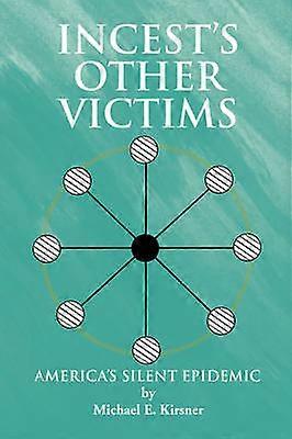 Incest's Other Victims America's Silent Epidemic