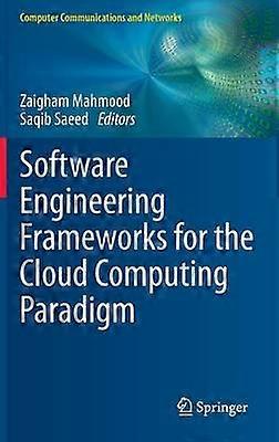 Software Engineering Frameworks for the Cloud Computing Paradigm