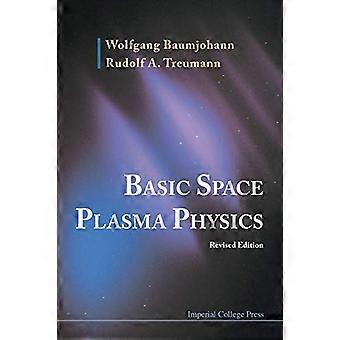Basic Space Plasma Physics (Herziene Editie)