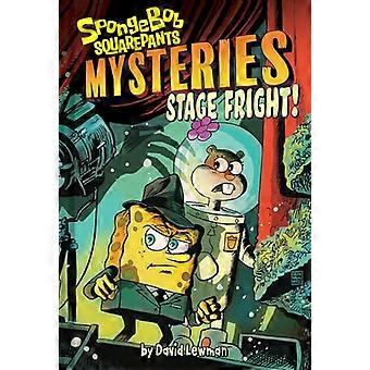 Stage Fright (SpongeBob SquarePants Mysteries 3)