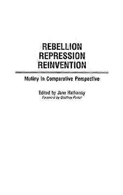 Rebellion Repression Reinvention