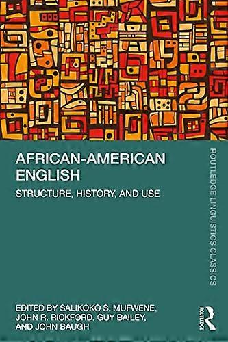 African American English: Structure History and Use