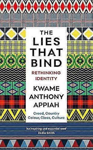 The Lies That Bind Rethinking Identity
