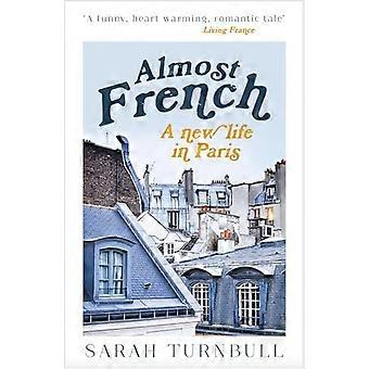 Almost French A New Life in Paris