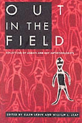 Out in the Field - Reflections of Lesbian and Gay Anthropologists
