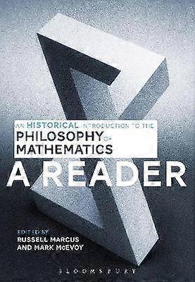 An Historical Introduction to the Philosophy of Mathematics: A Reader