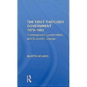 De eerste regering-Thatcher, 19791983: hedendaags conservatisme en economische verandering