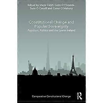 Verfassungsänderung und Volkssouveränität: Populismus, Politik und Recht in Irland (Vergleichende Verfassungsänderung)