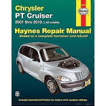 Chrysler PT Cruiser Automotive Repair Manual: 2001-2010 (Haynes Automotive Repair Manuals)