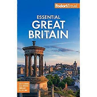 Fodor's Essential Groot-Brittannië: met het beste van Engeland, Schotland en Wales