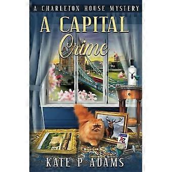 Un crime capital : (Un mystère de Charleton House Livre 7) (Les mystères de Charleton House)