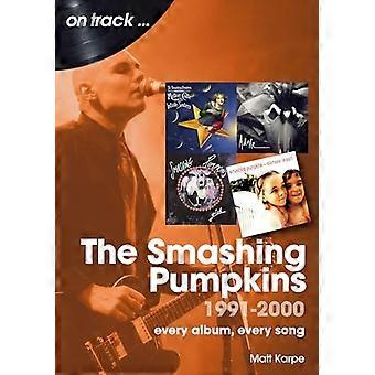 The Smashing Pumpkins 1991 till 2000 On Track: Varje album, varje låt (On Track)