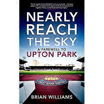 Fast den Himmel erreichen: A Farewell to Upton Park