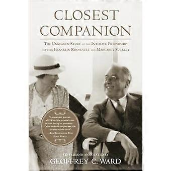 Najbliższego towarzysza: Nieznana historia więzi przyjaźni pomiędzy Franklin Roosevelt i Margaret Suckley