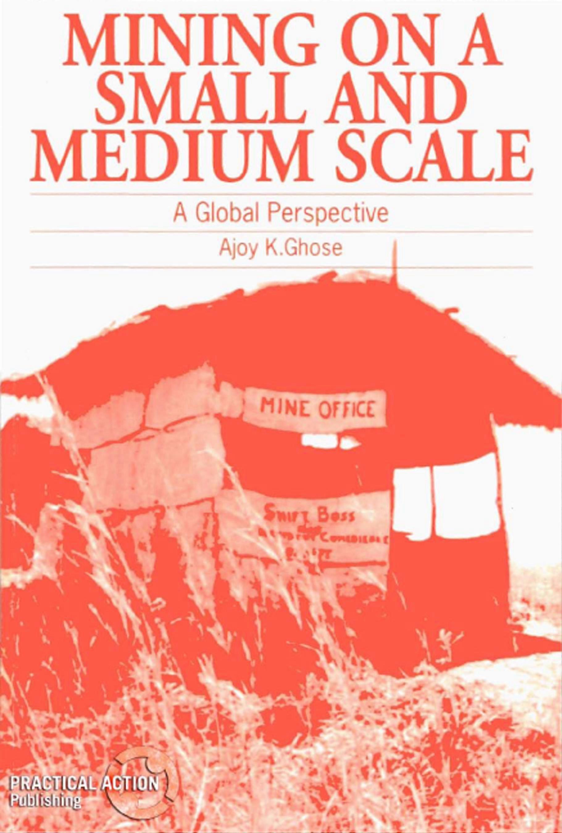 Mining On A Small And Medium Scale A Global Perspective - Ajoy Ghose