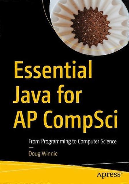 Essential Java For Ap Compsci From Programming To Computer Science - Doug Winnie - Paperback - en Book