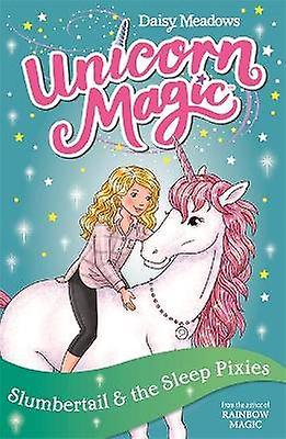 Unicorn Magic: Slumbertail and the Sleep Pixies