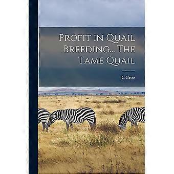 Profit in quail breeding... the tame quail