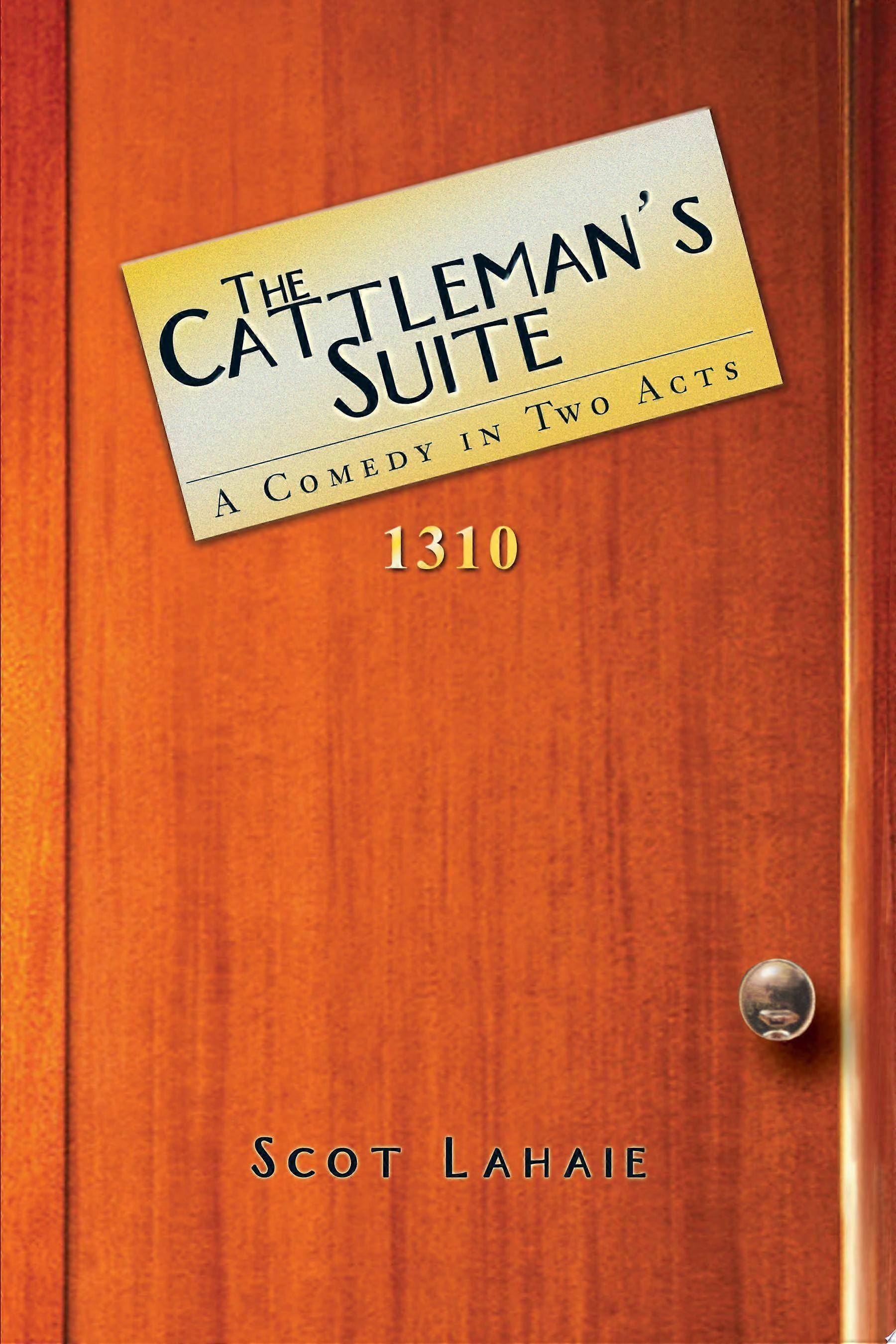 The cattleman's suite a comedy in two acts