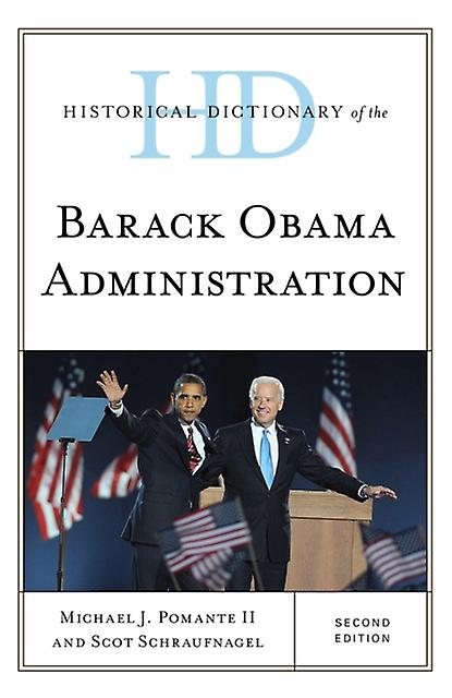 Historical Dictionary Of The Barack Obama Administration