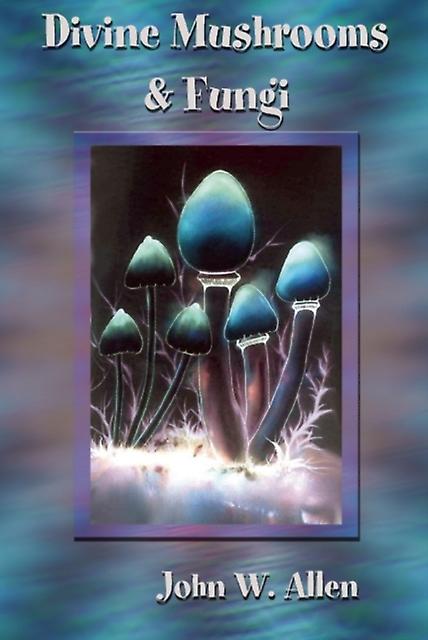 Divine Mushrooms And Fungi Paperback Book