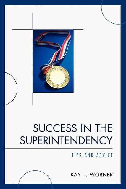 Success In The Superintendency by Kay T. Worner Paperback Book