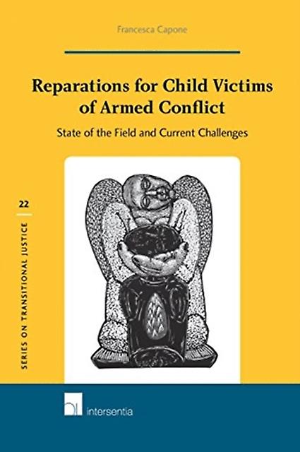 Reparations For Child Victims Of Armed Conflict by Francesca Capone Paperback Book