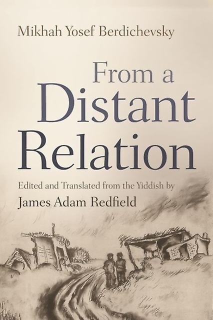 From A Distant Relation by Mikhah Yosef Berdichevsky Paperback