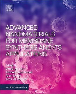 Advanced Nanomaterials for Membrane Synthesis and Its Applications