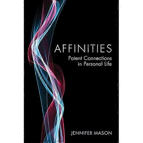 Affinities: Potent Connections in Personal Life