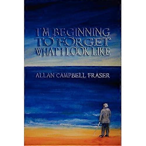 I'm Beginning to Forget What I Look like