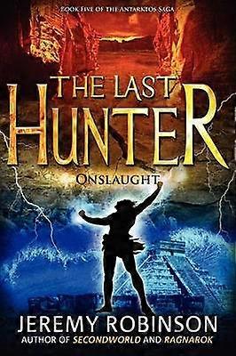 The Last Hunter  Onslaught Book 5 of the Antarktos Saga