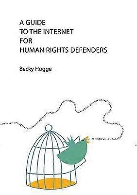 A Guide to the Internet for Human Rights Defenders