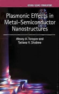 Plasmonic Effects in Metal-Semiconductor Nanostructures