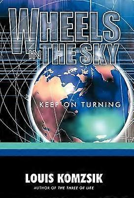 Wheels in the Sky Keep on Turning